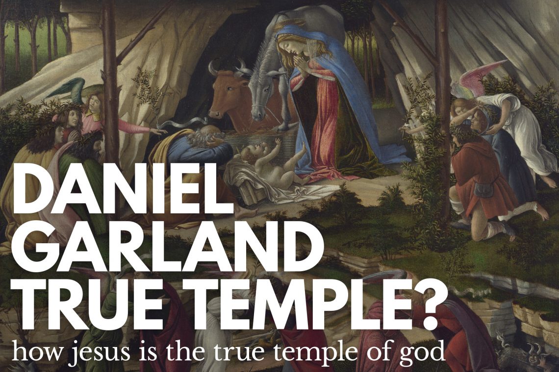 Daniel Garland Jesus as Temple