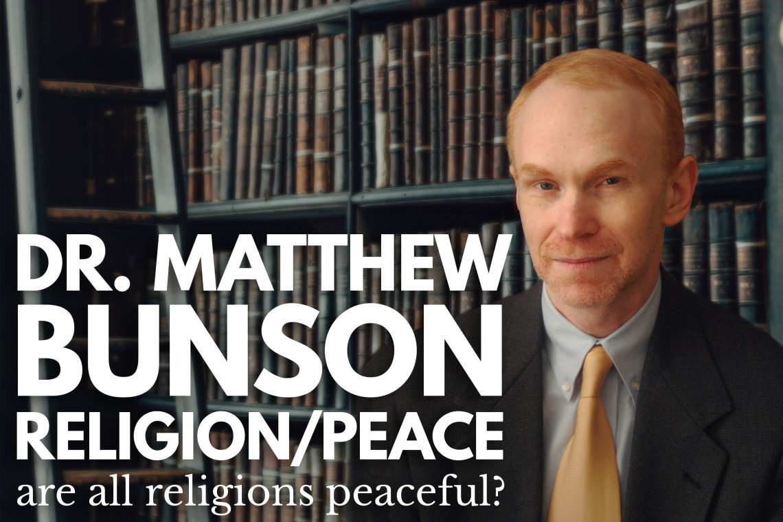 Dr Bunson Peace and Religion