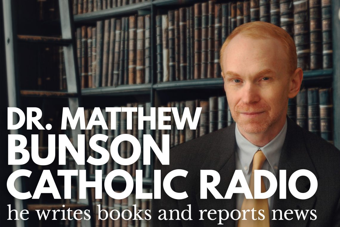 Dr Matthew Bunson Catholic Radio