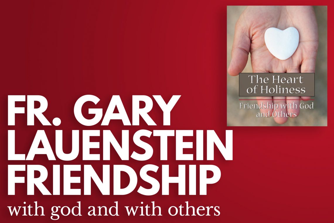 Fr Gary Lauenstein Friendship