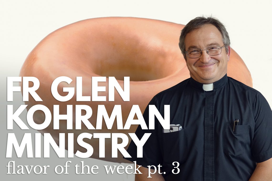 Fr. Glen Kohrman Pt 3