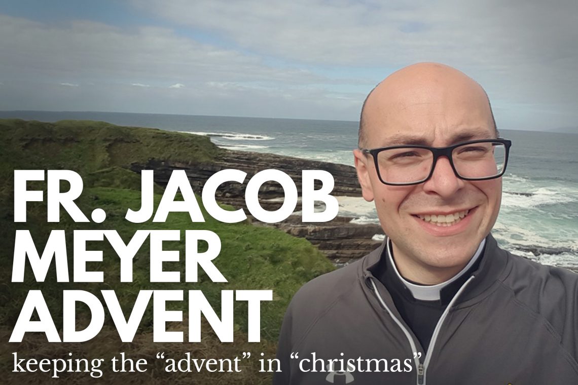 Fr Jacob Meyer Advent