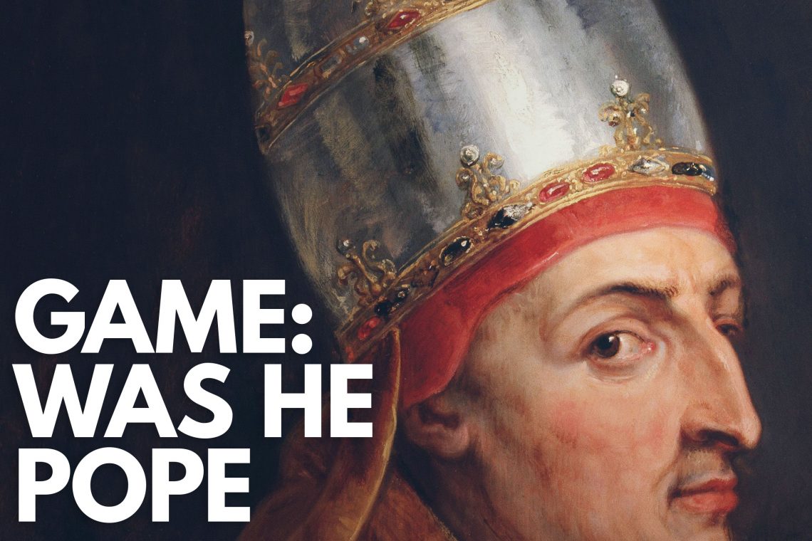 Game Was He Pope