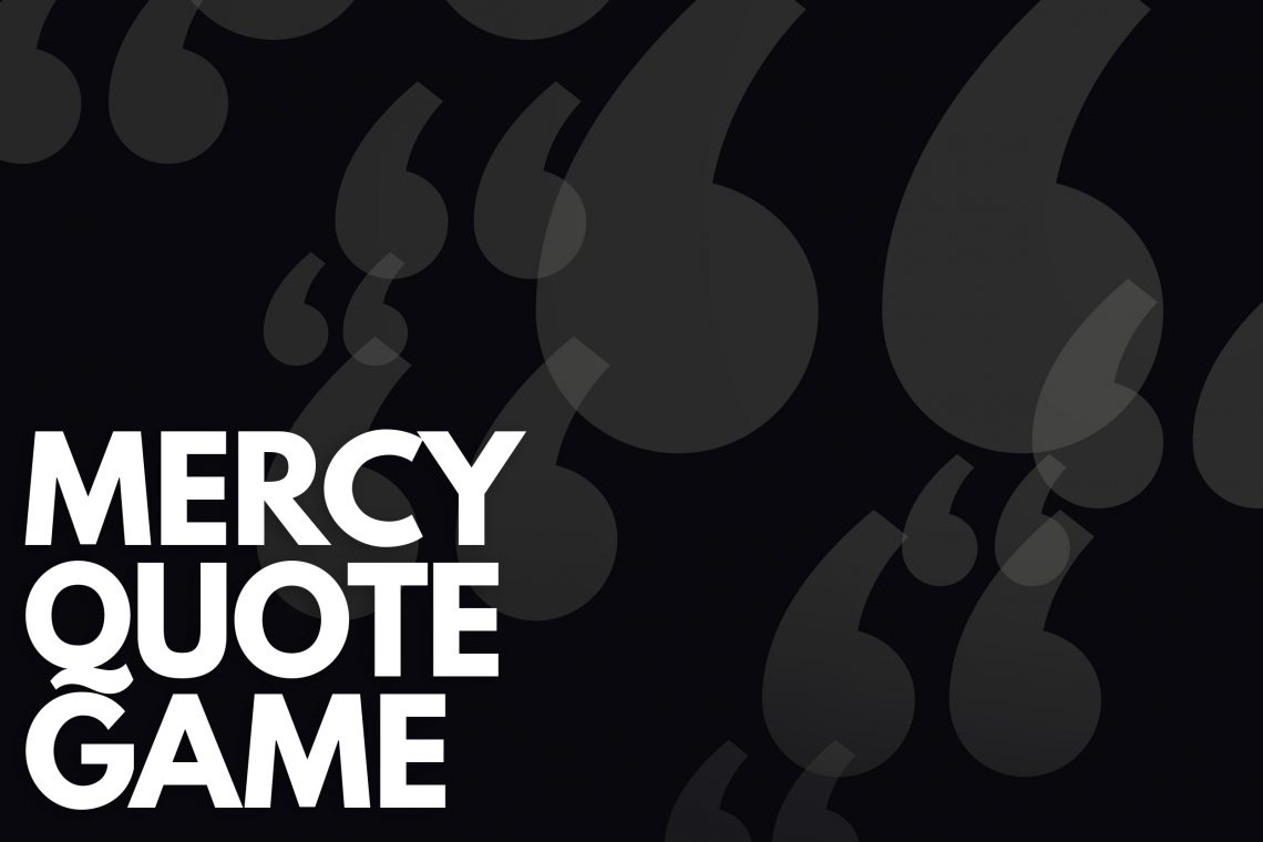 Mercy Quote Game