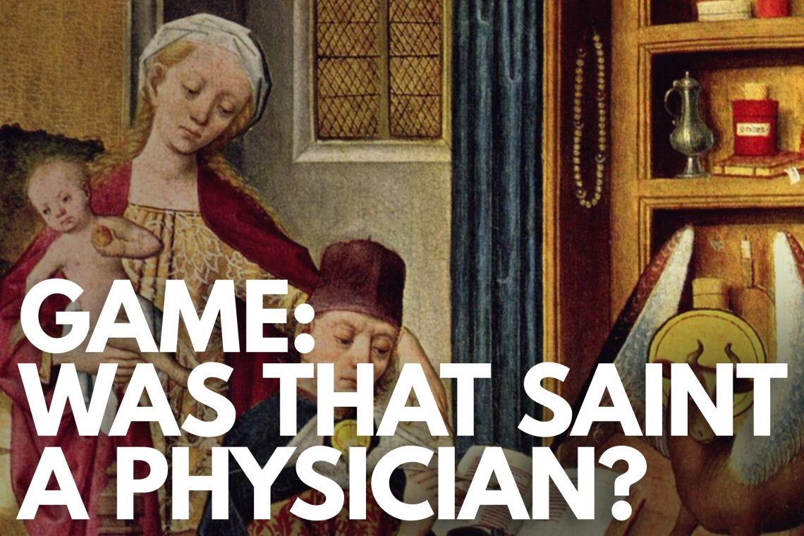 Was That Saint a Physician